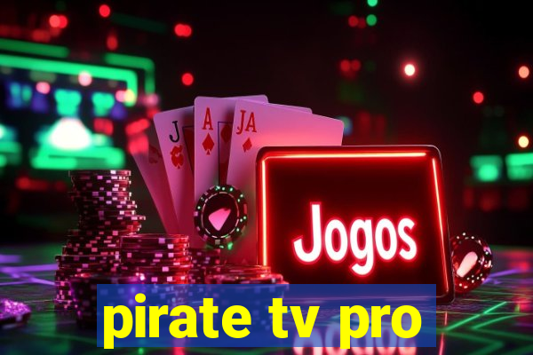 pirate tv pro